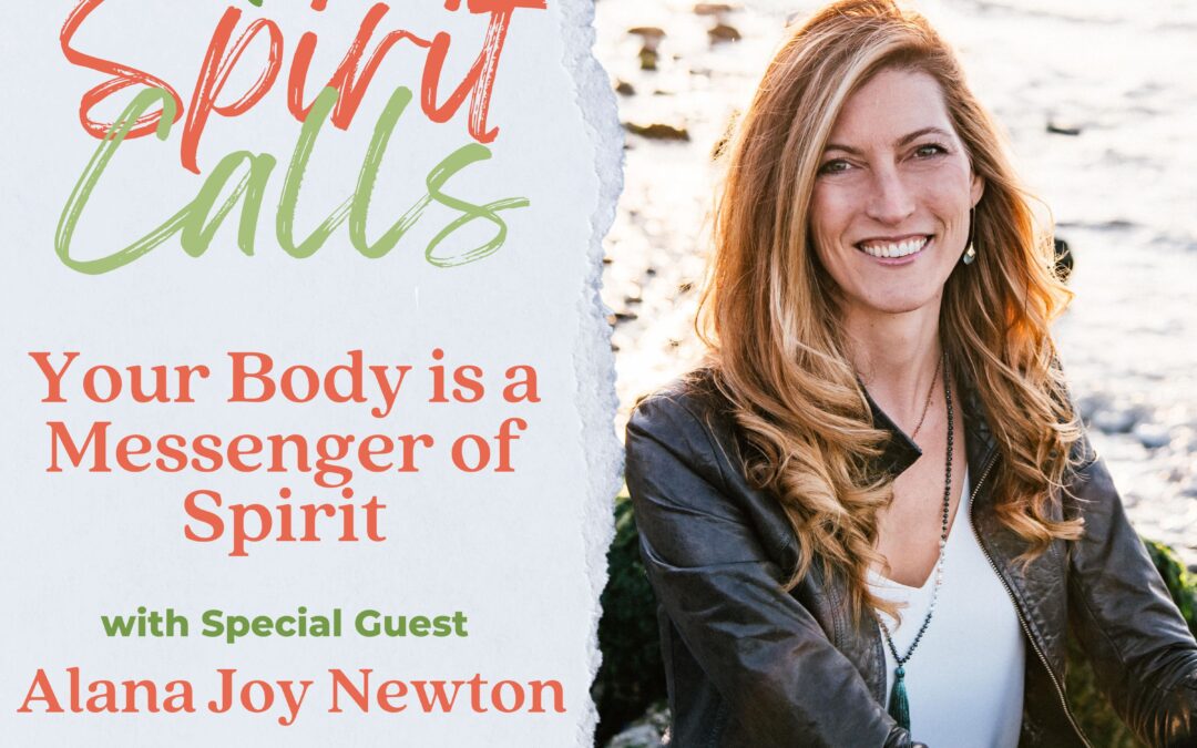 Your Body is a Messenger of Spirit