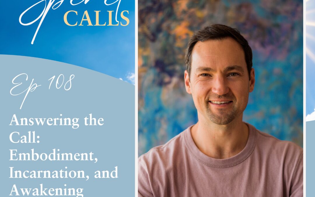 Answering the Call: Embodiment, Incarnation, and Awakening